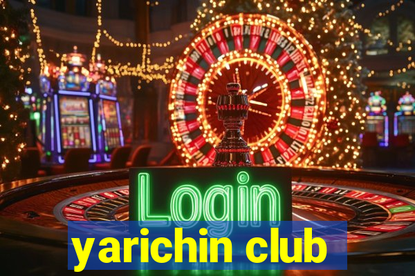 yarichin club